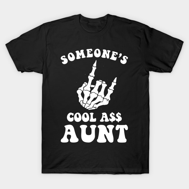 Someone's Cool Ass Aunt T-Shirt by unaffectedmoor